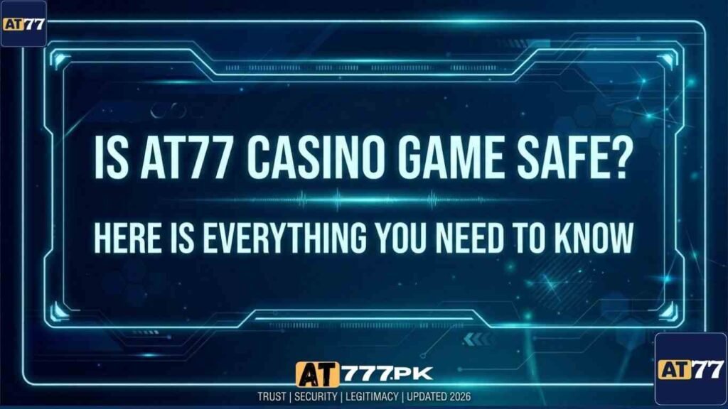 Is AT77 Safe Casino Game - Full Guide is Here.